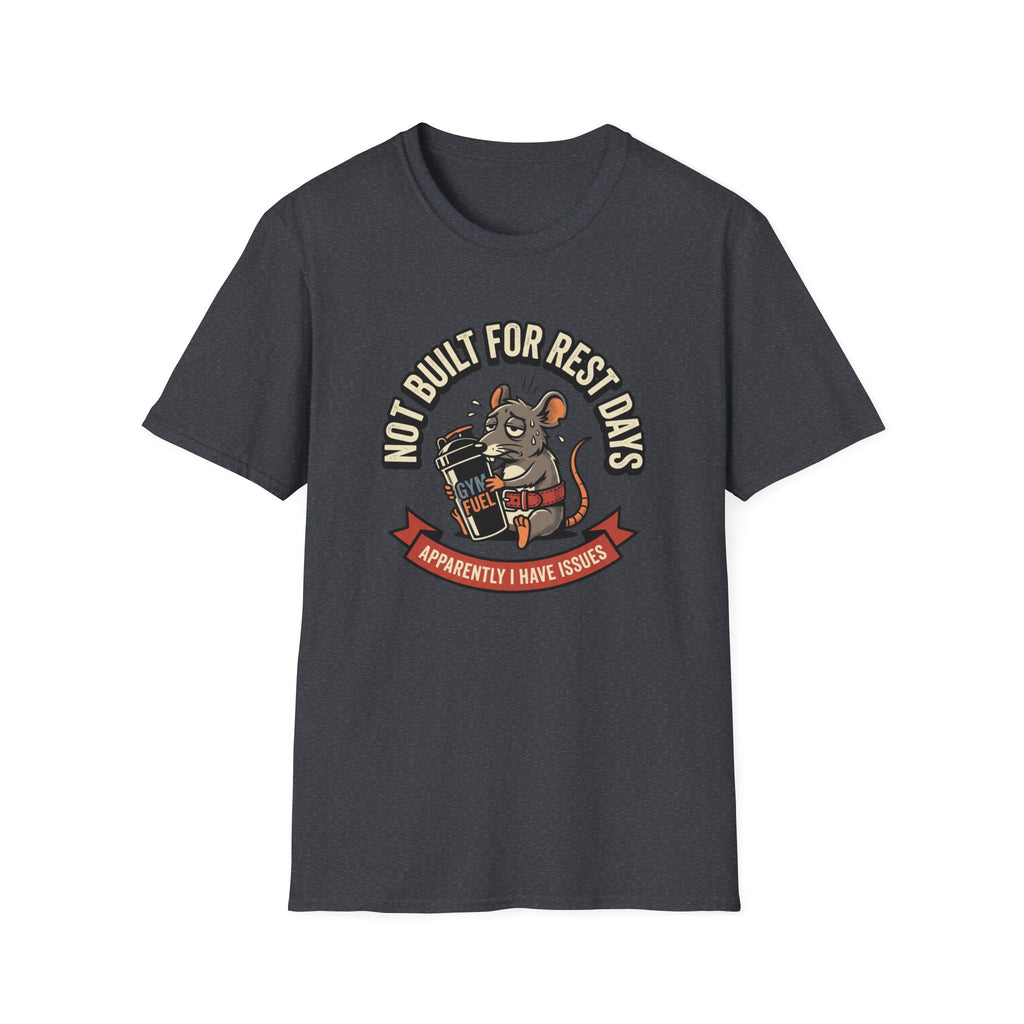 Not Built For Rest Days T-Shirt
