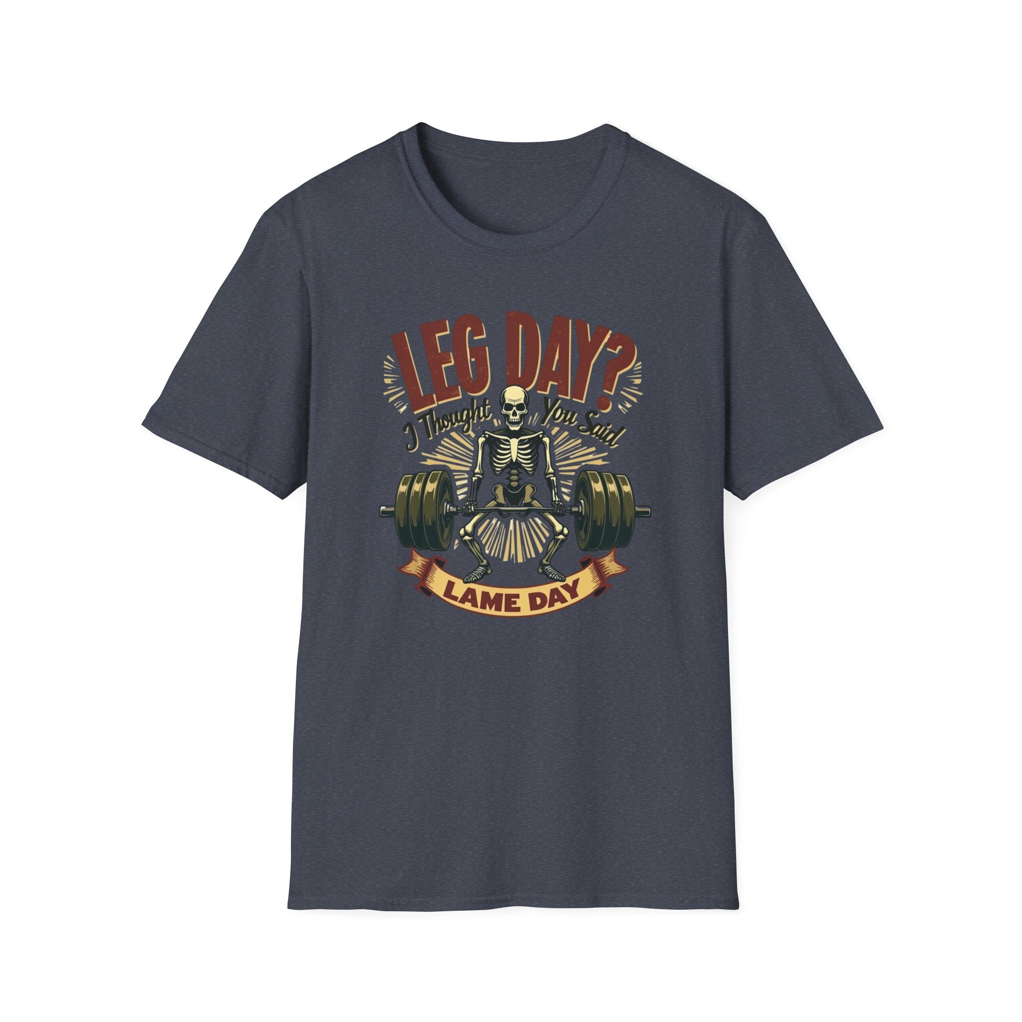 Leg Day? I Thought You Said Lame Day – Skeleton Squat T-Shirt