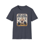 Sorry, Busy being superior T-Shirt