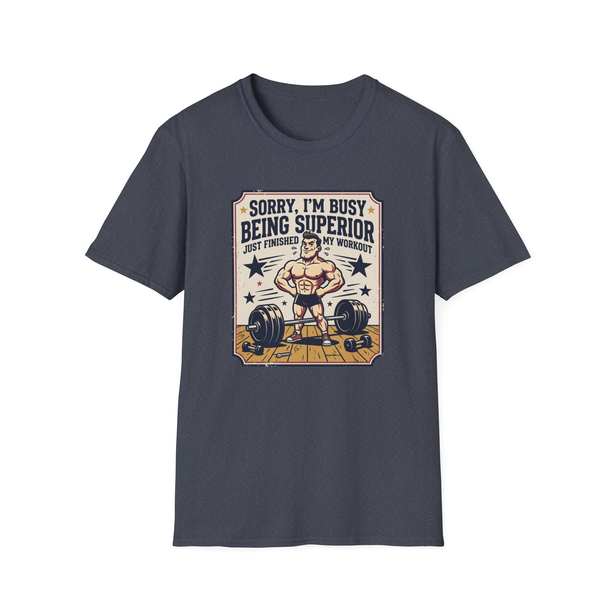 Sorry, Busy being superior T-Shirt