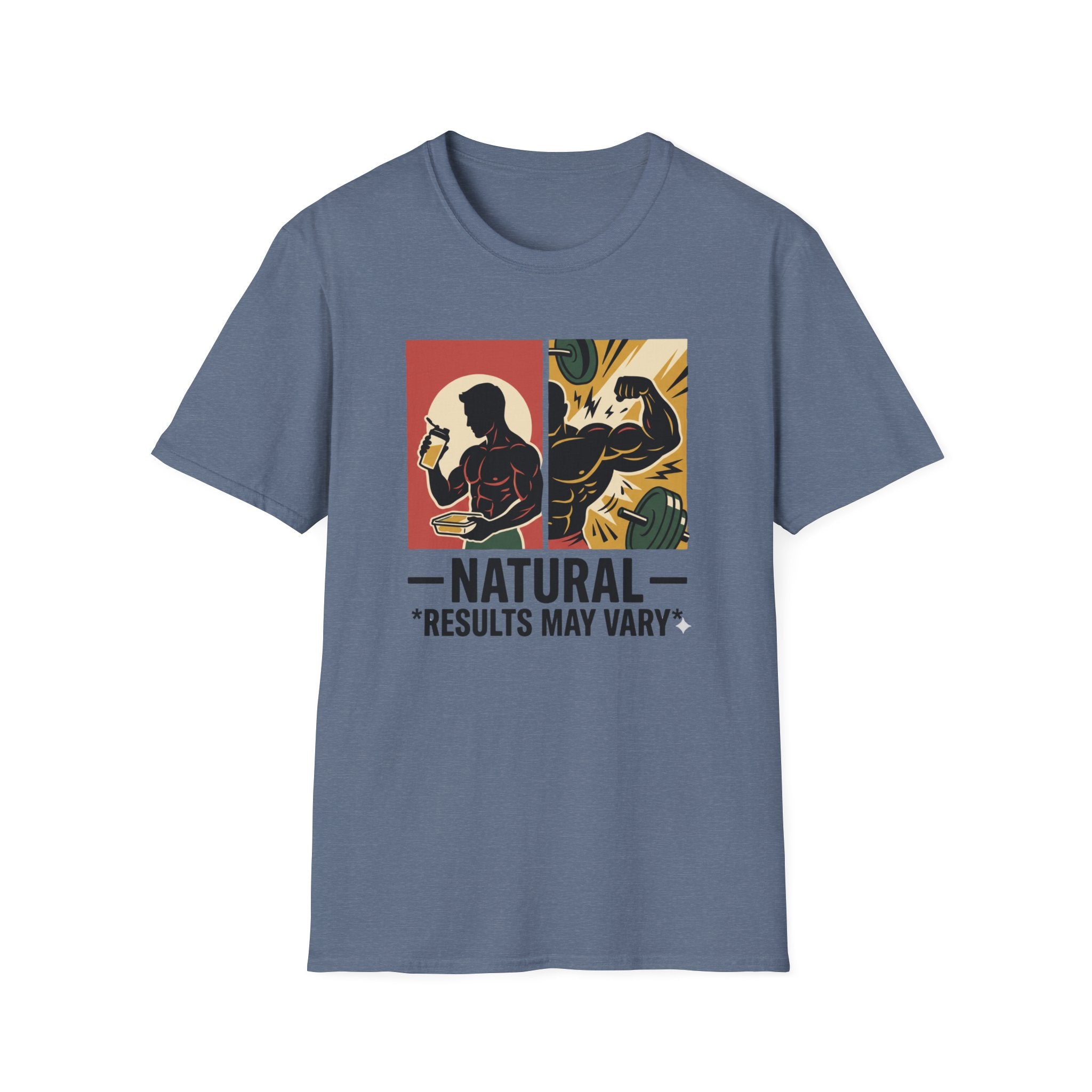 Natural - Results may vary T-Shirt