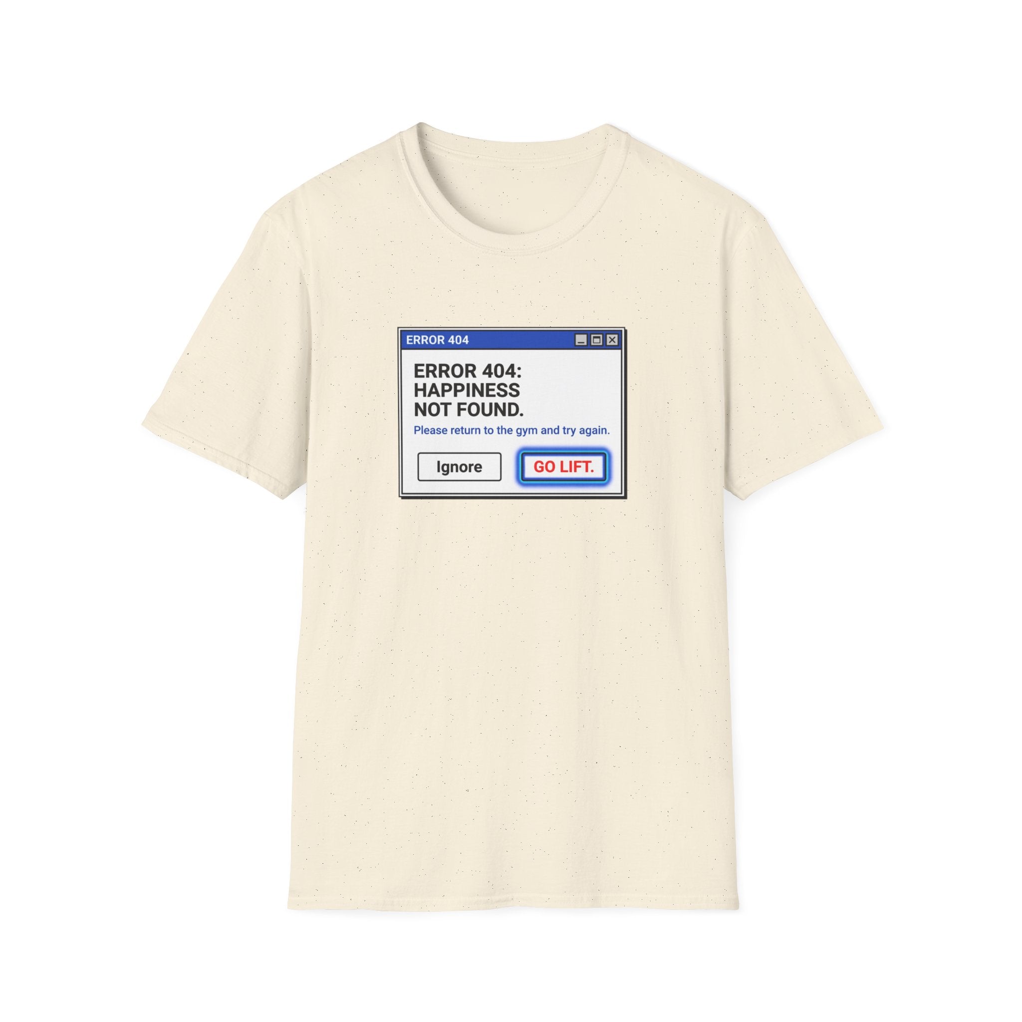 Error 404 - Happiness Without Gym T-Shirt