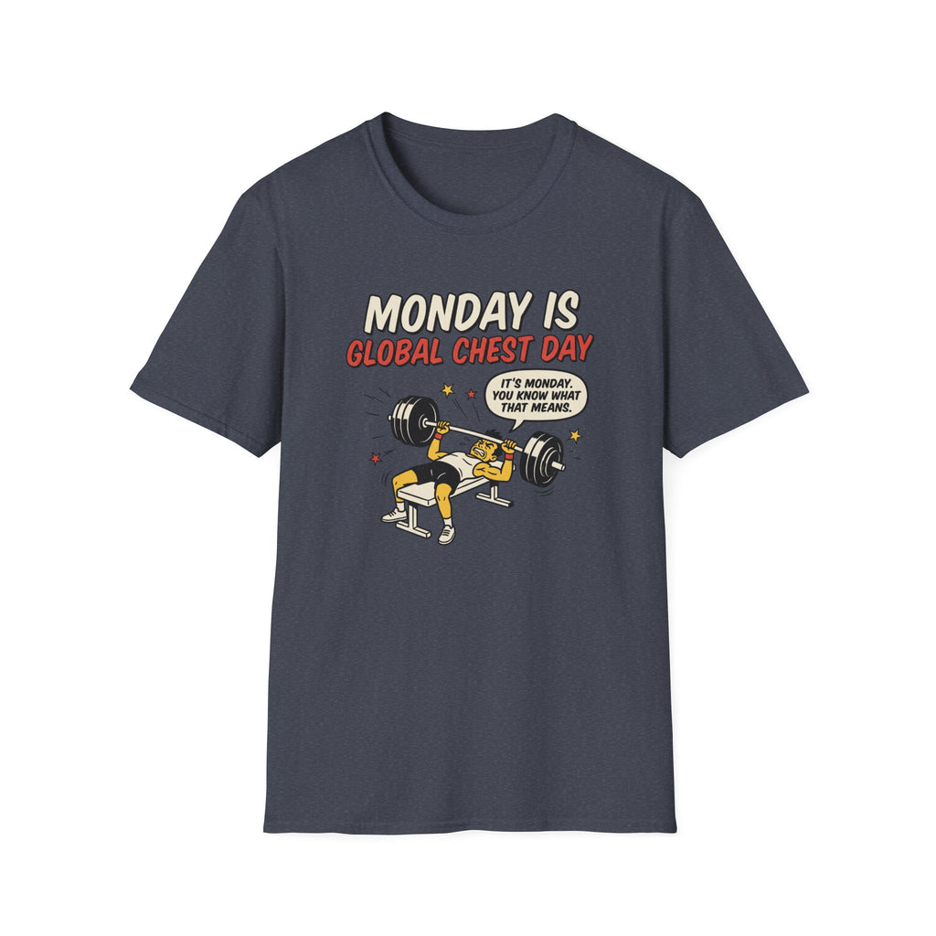 Monday is Global chest day - You knw what it means T-Shirt