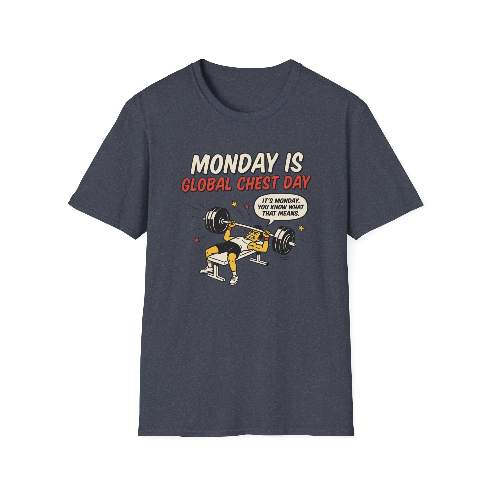 Monday is Global chest day - You knw what it means T-Shirt