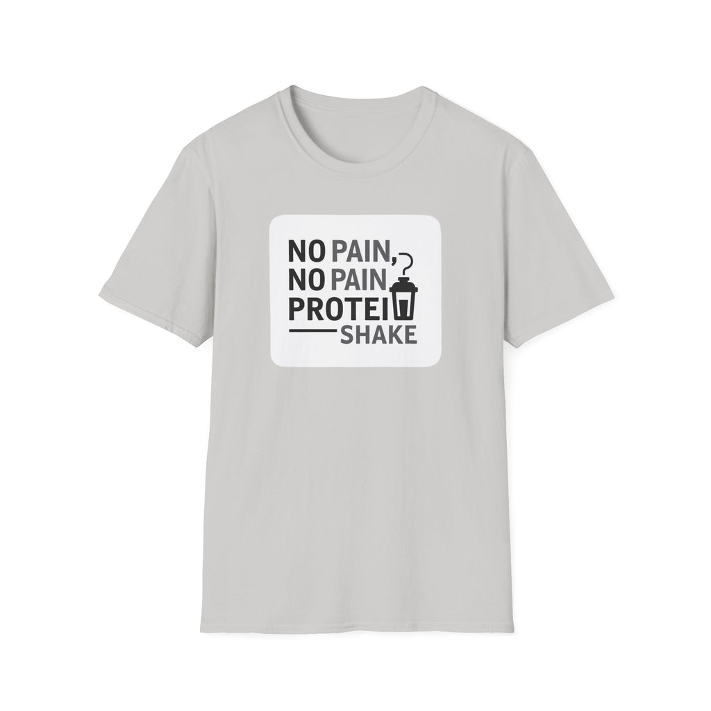 No Pain No Protein Shake Tshirt T-Shirt
