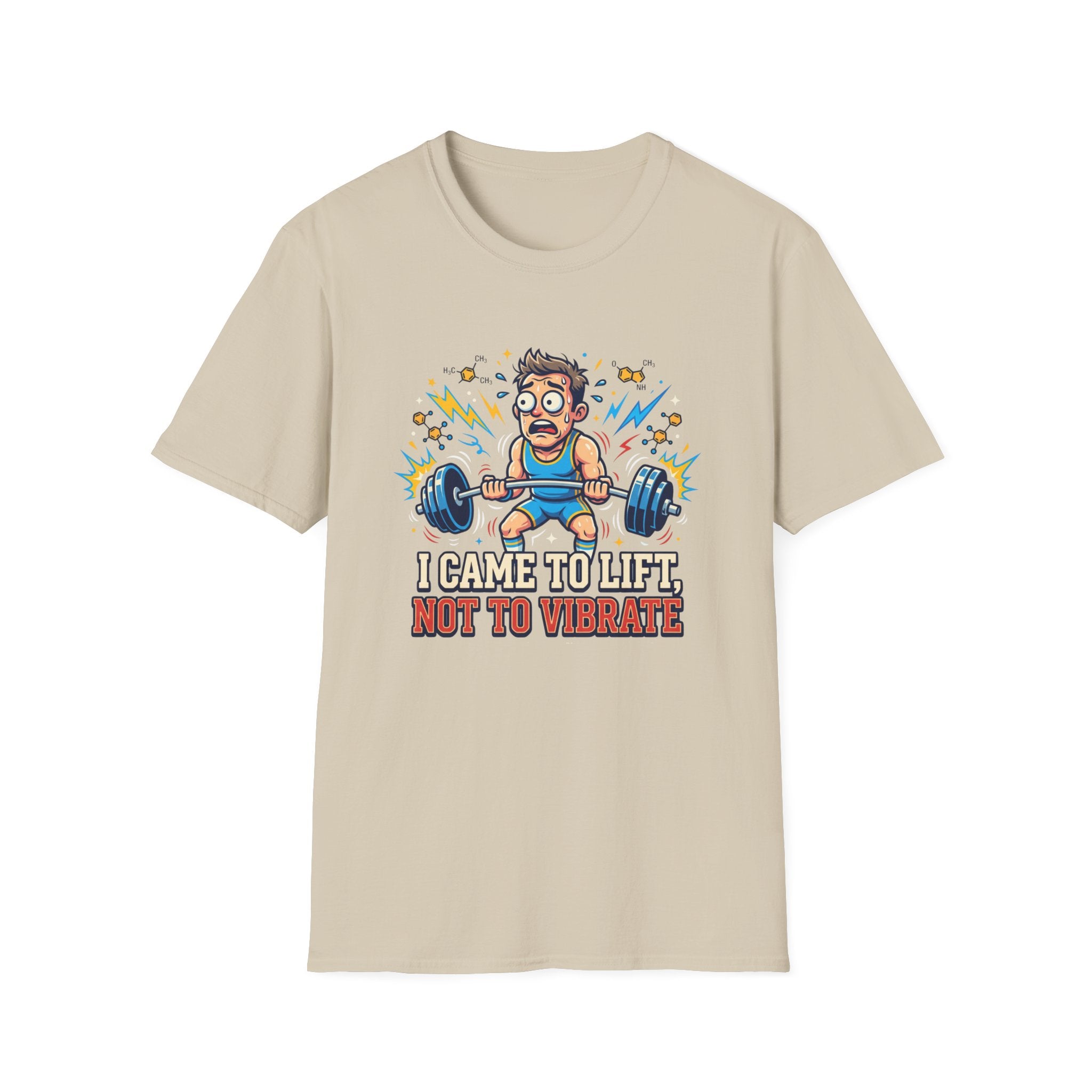 I came to lift, not to vibrate T-Shirt