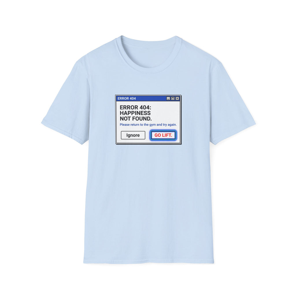 Error 404 - Happiness Without Gym T-Shirt