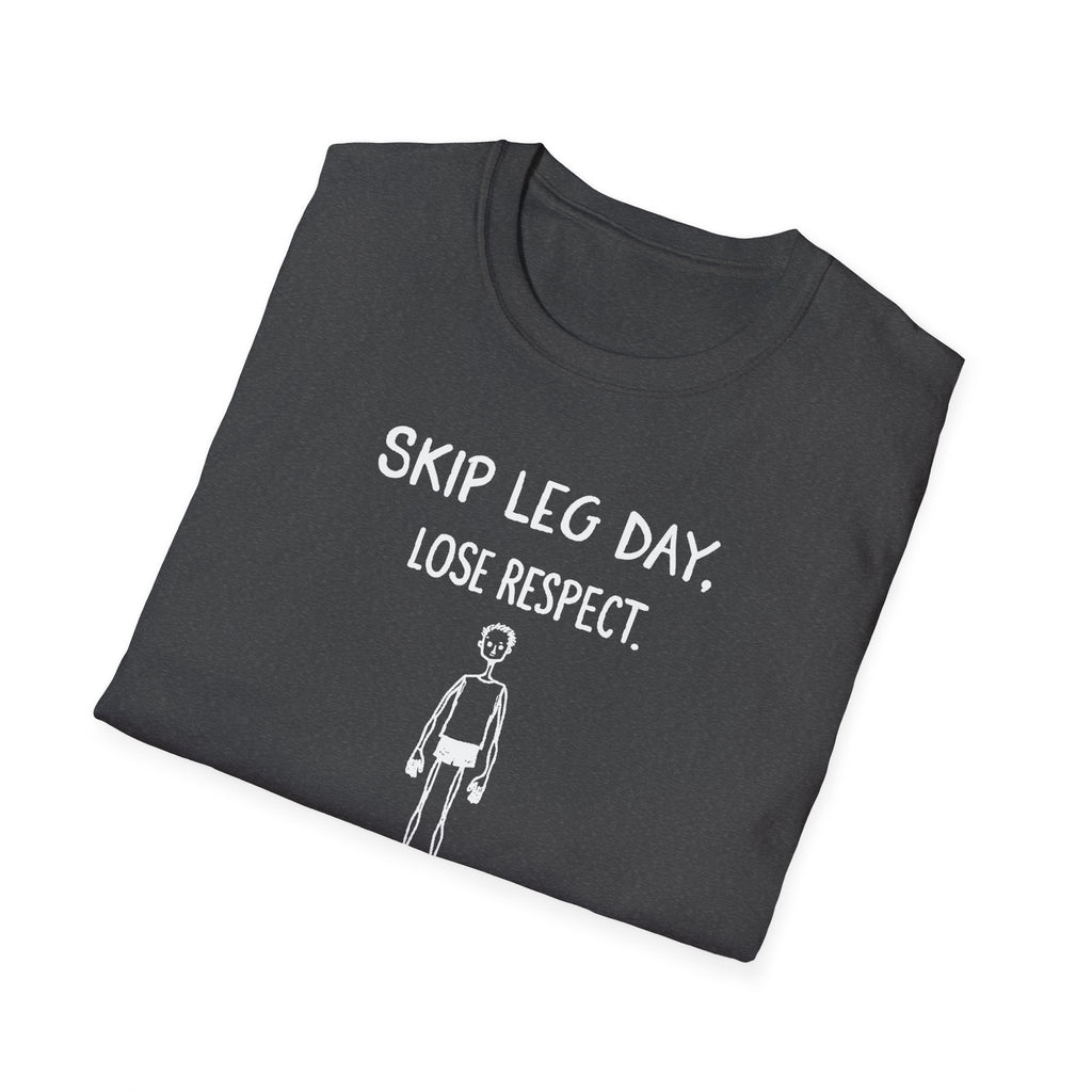 Skip Leg Day, Lose Respect – Minimalist Sketch T-Shirt