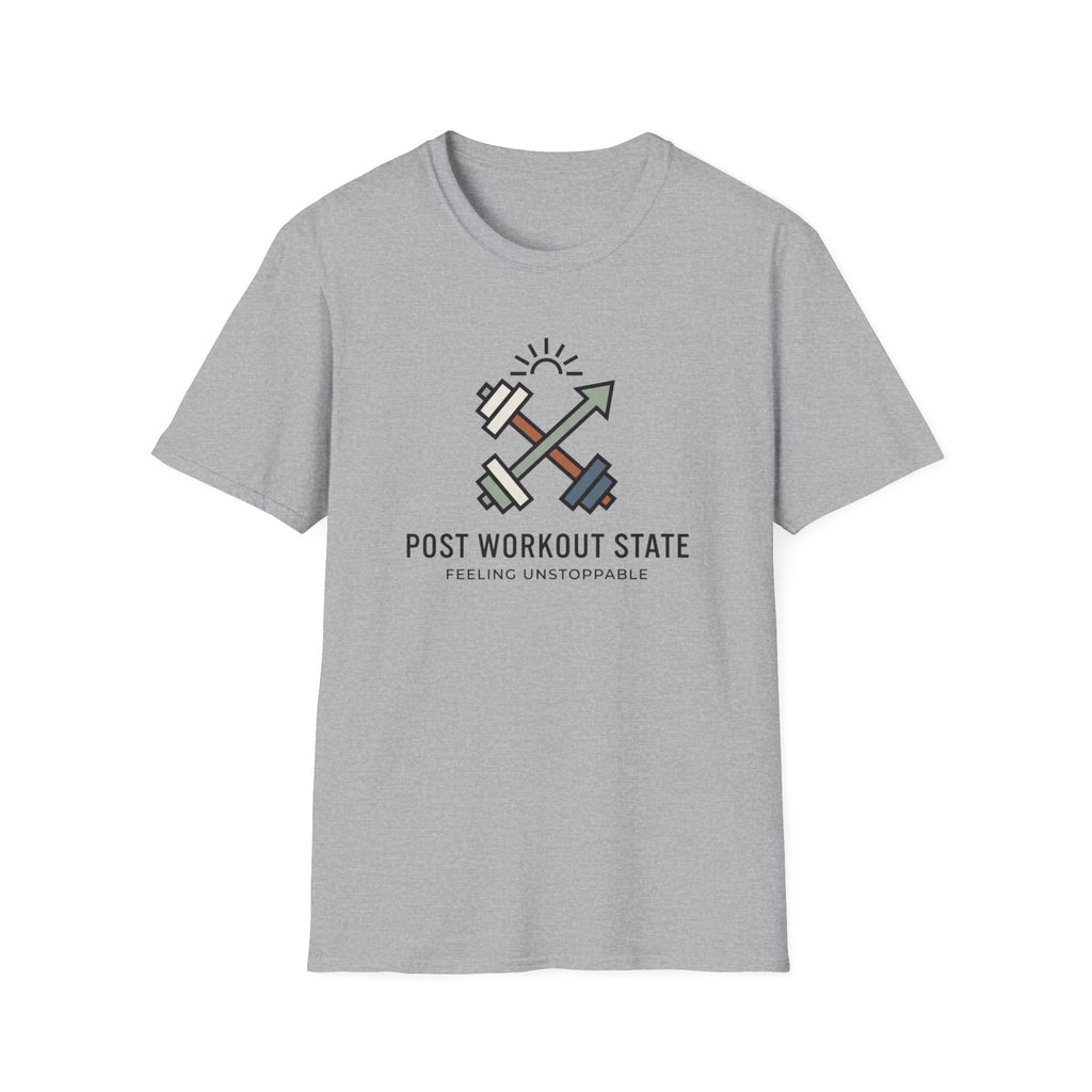 Post workout state - Unstoppable T-Shirt