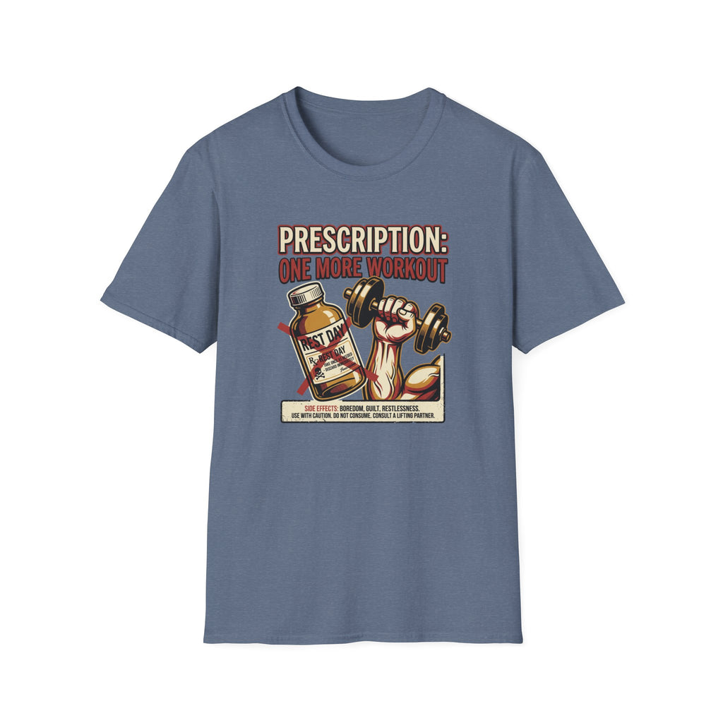 Prescription - One more workout T-Shirt