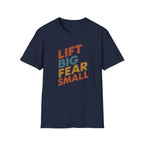 Lift Big, Fear Small – Retro Grit Edition T-Shirt