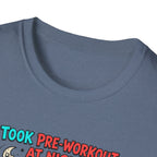 Took pre at night, now I lift the sun T-Shirt
