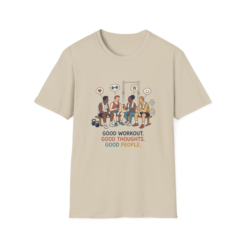 Good workout. Good thoughts. Good people T-Shirt