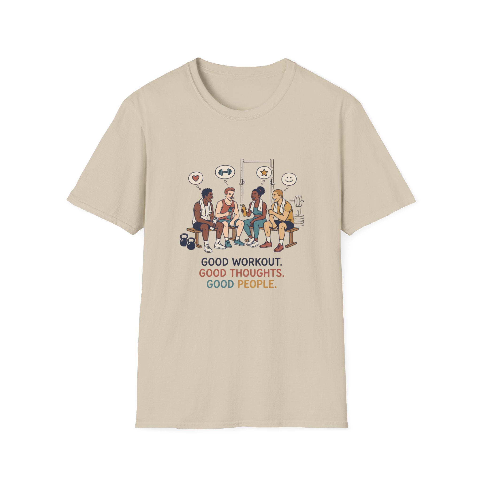 Good workout. Good thoughts. Good people T-Shirt
