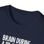 Brain During a PR Attempt T-Shirt