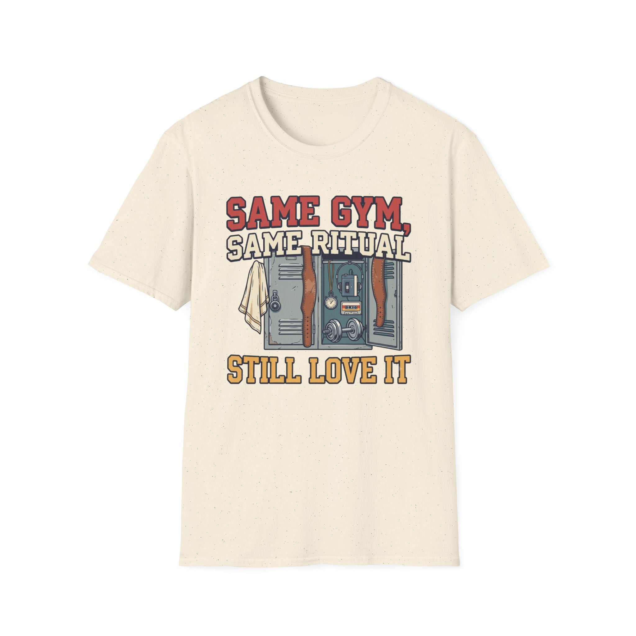 Same Gym, Same Ritual. Still love it T-Shirt