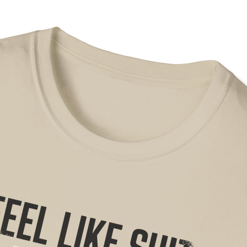 Feel like shit until pre hits T-Shirt