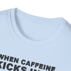 When Caffeine Kicks In – Brain Upgrade Sequence T-Shirt