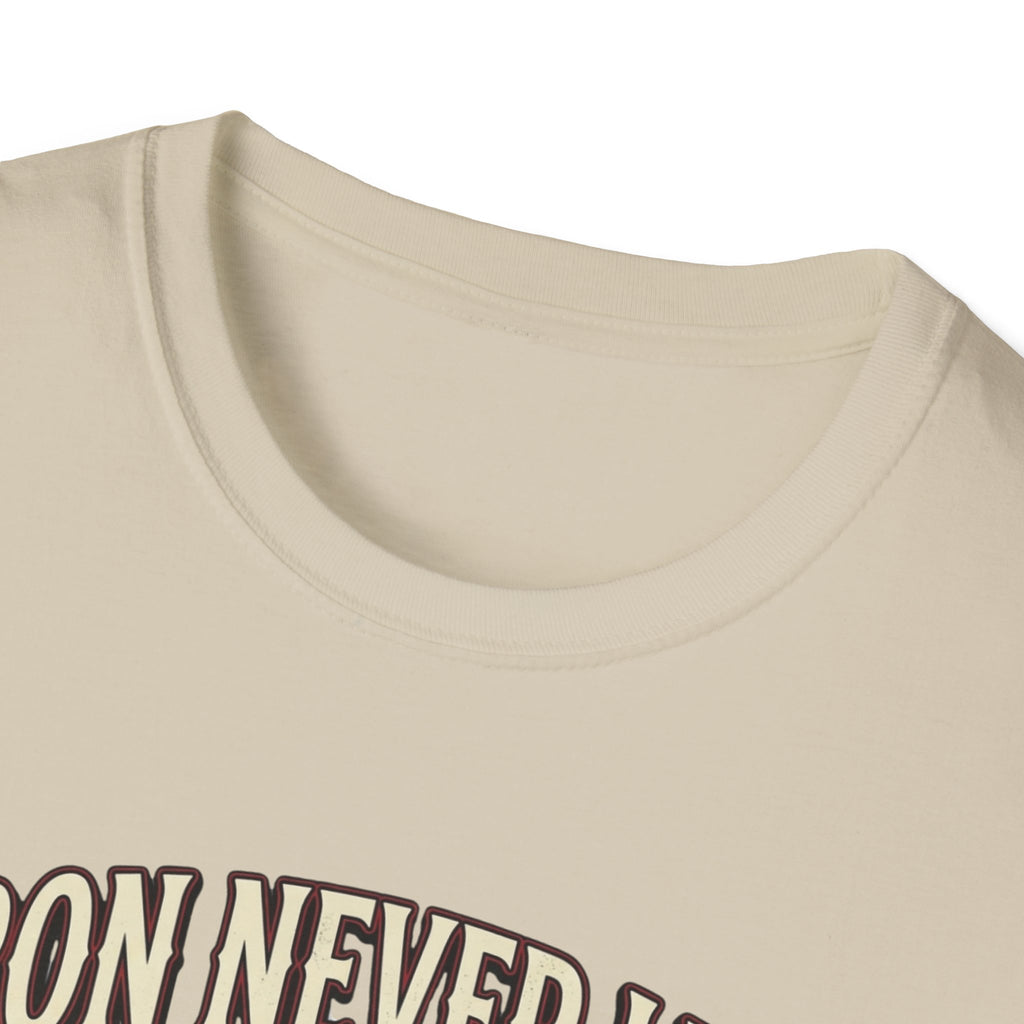 Iron never lies T-Shirt