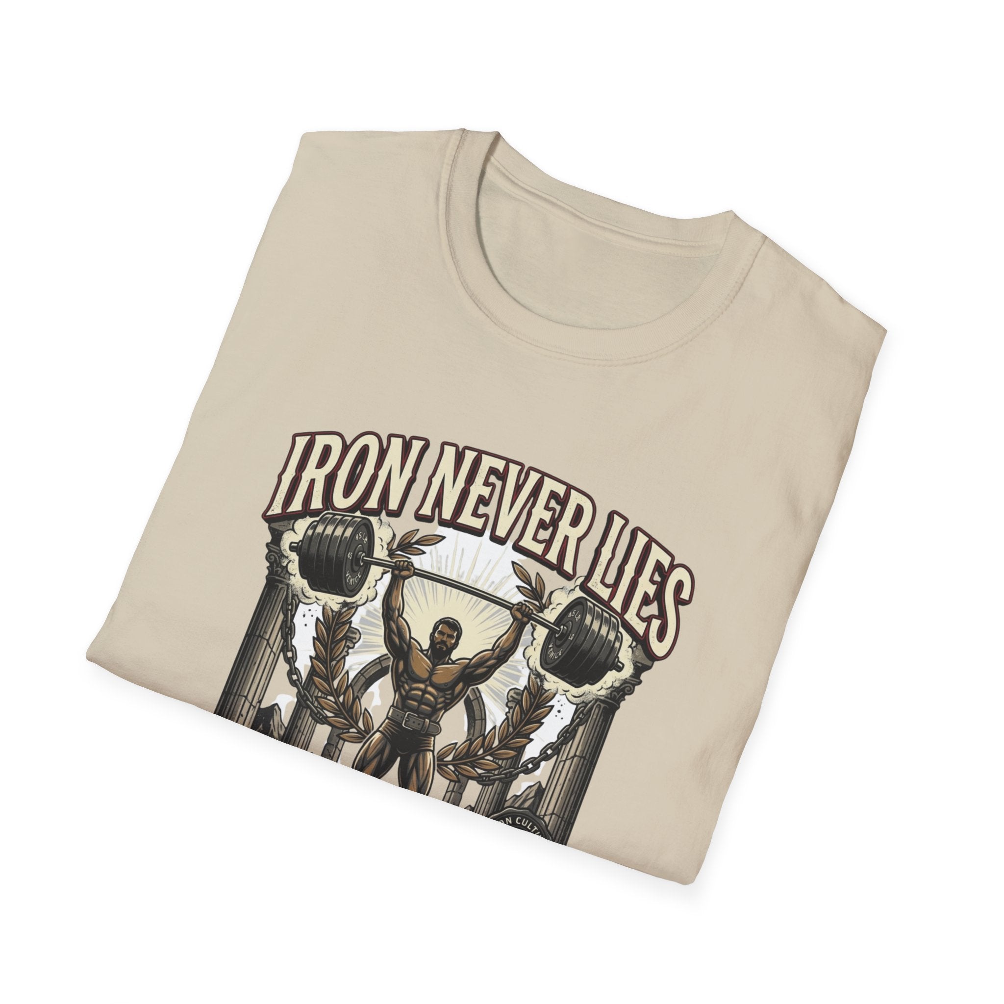 Iron never lies T-Shirt