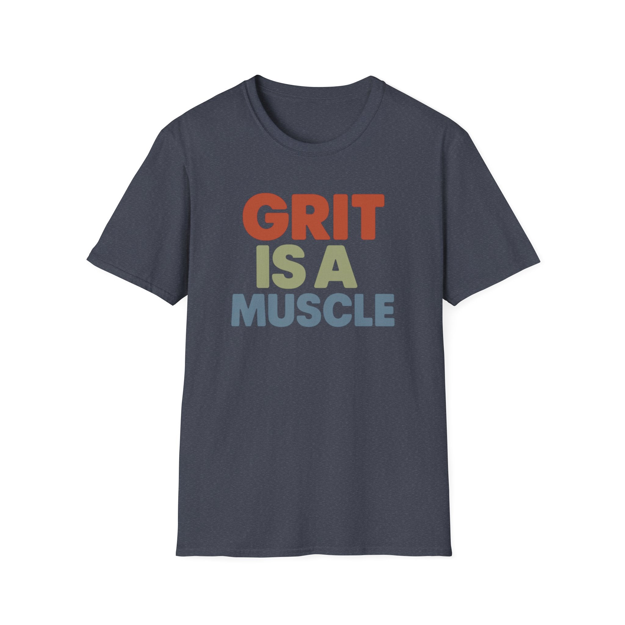 Grit Is a Muscle – Bold Block Statement T-Shirt