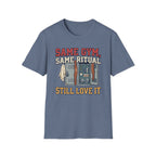 Same Gym, Same Ritual. Still love it T-Shirt
