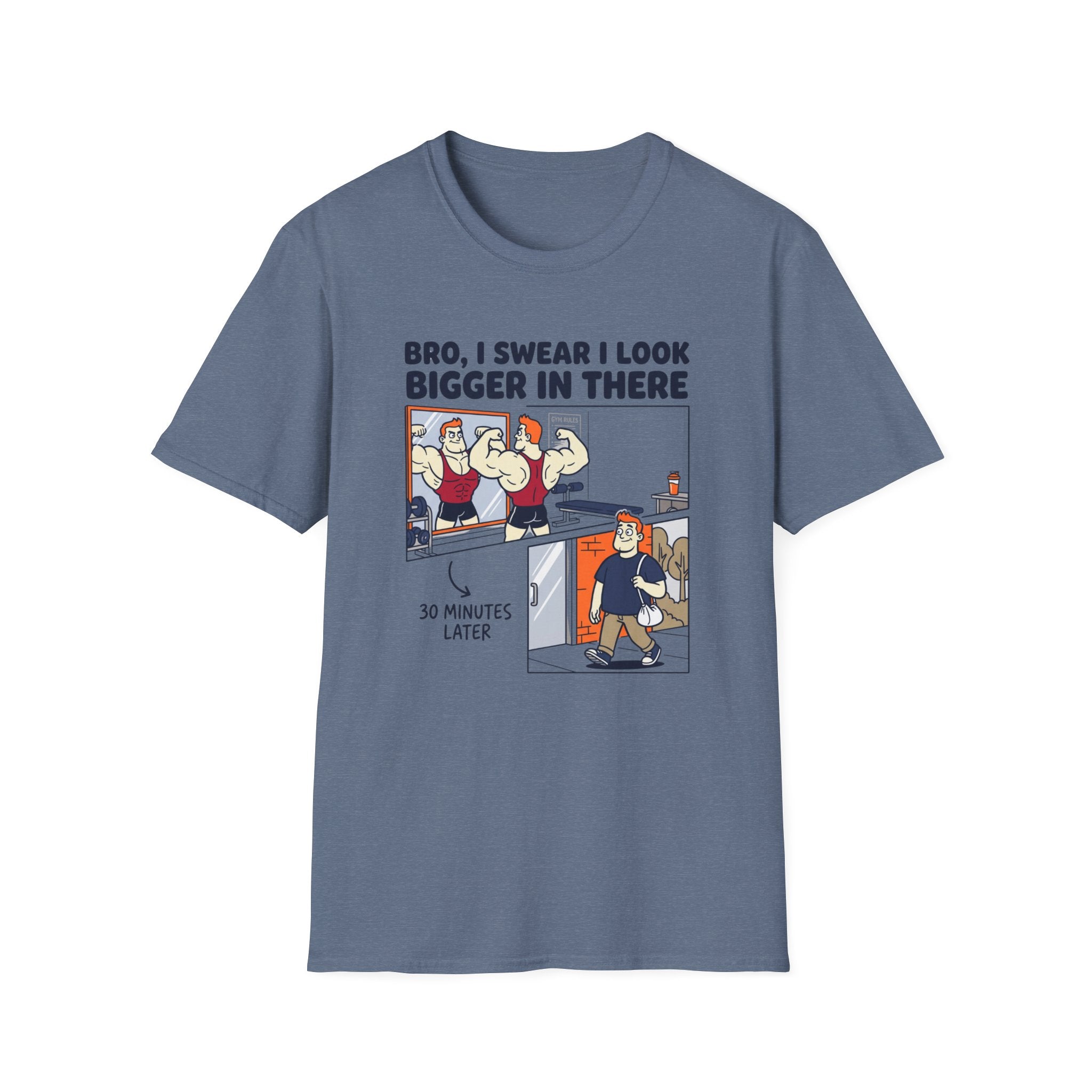 Bro, I swear I look bigger in there T-Shirt