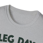 Leg Day – Gravity’s Favorite Day T-Shirt
