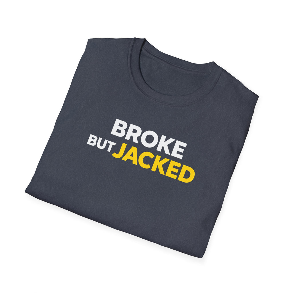 Broke But Jacked T-Shirt
