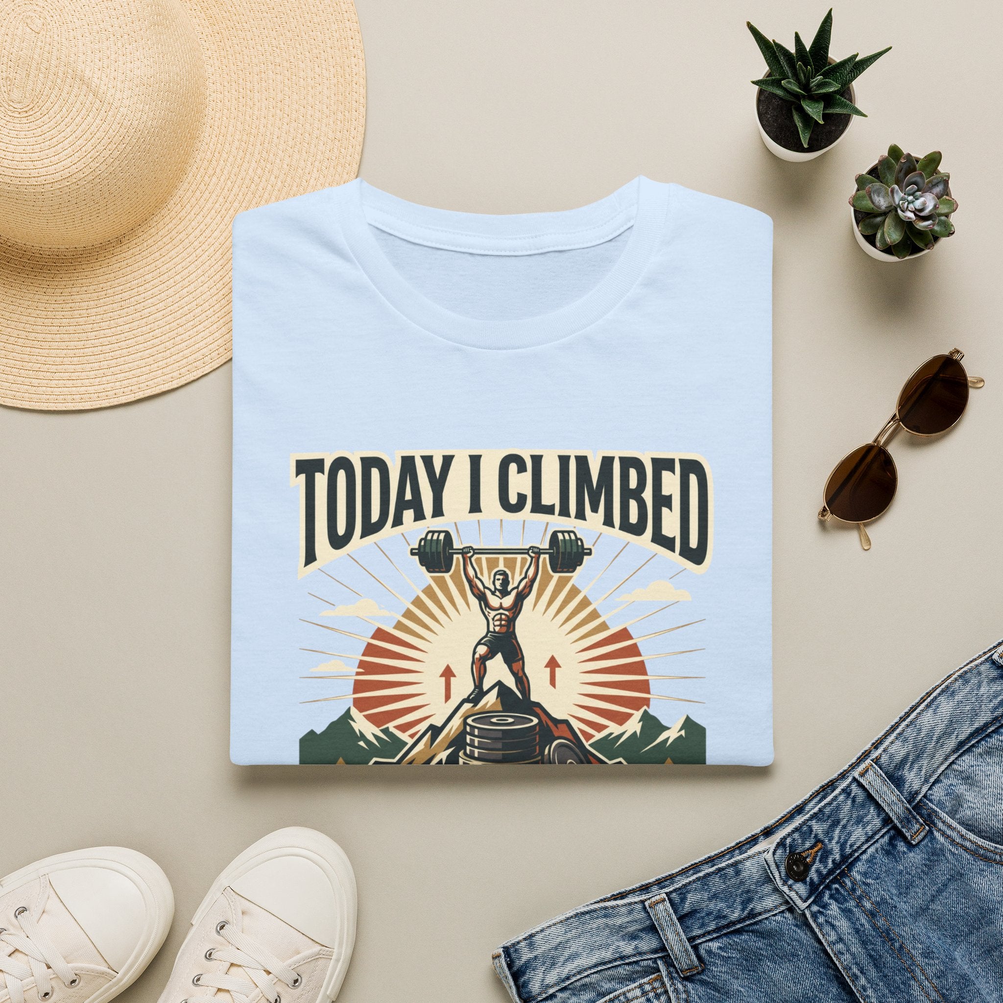 Today i climbed. Tomorrow I climb higher T-Shirt