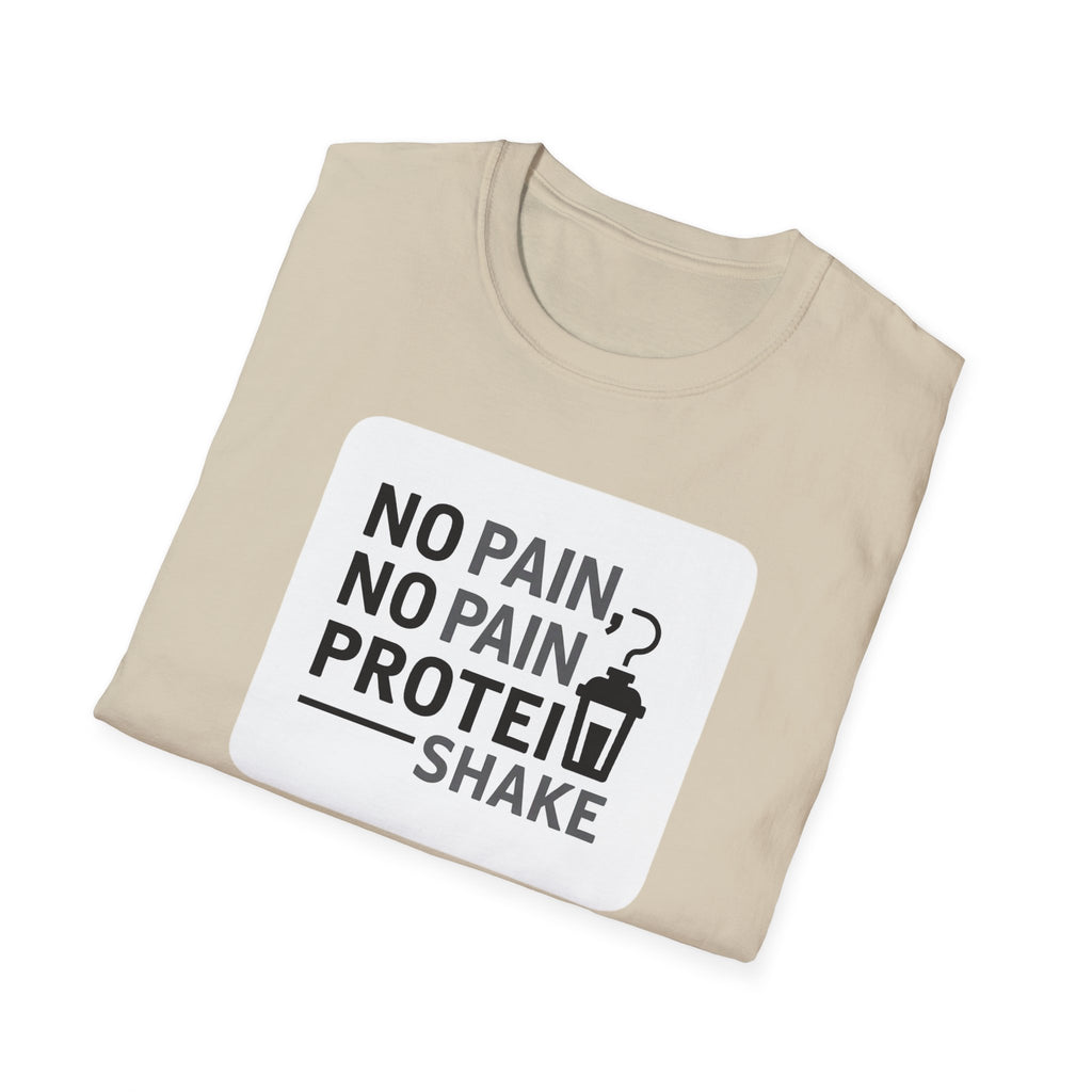 No Pain No Protein Shake Tshirt T-Shirt
