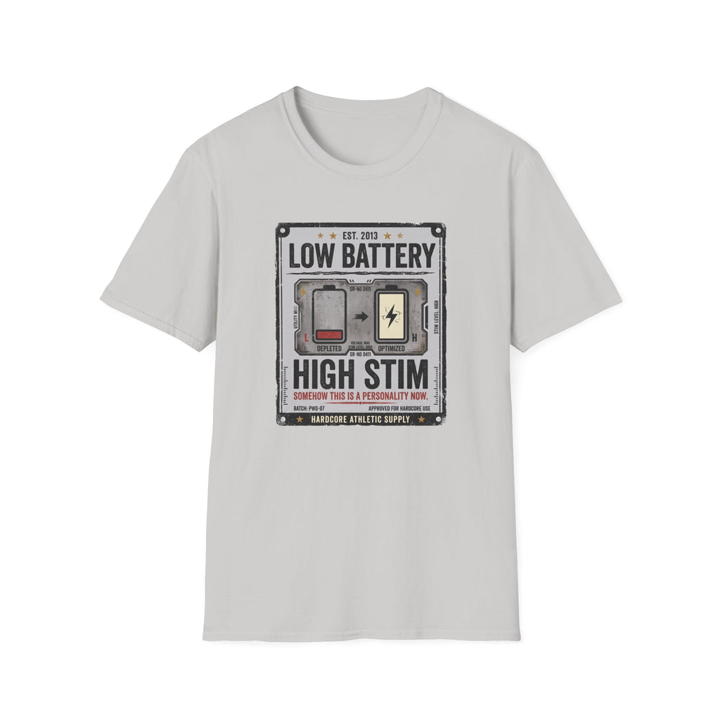 Low Battery High Stim T-Shirt