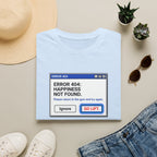 Error 404 - Happiness Without Gym T-Shirt