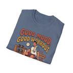 Good mood, Good Workouts T-Shirt