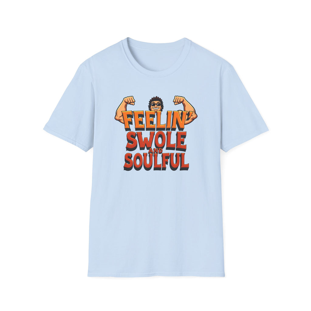 Feelin’ Swole and Soulful – Classic Pump Edition T-Shirt