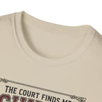 The court finds me guilty of great workout T-Shirt