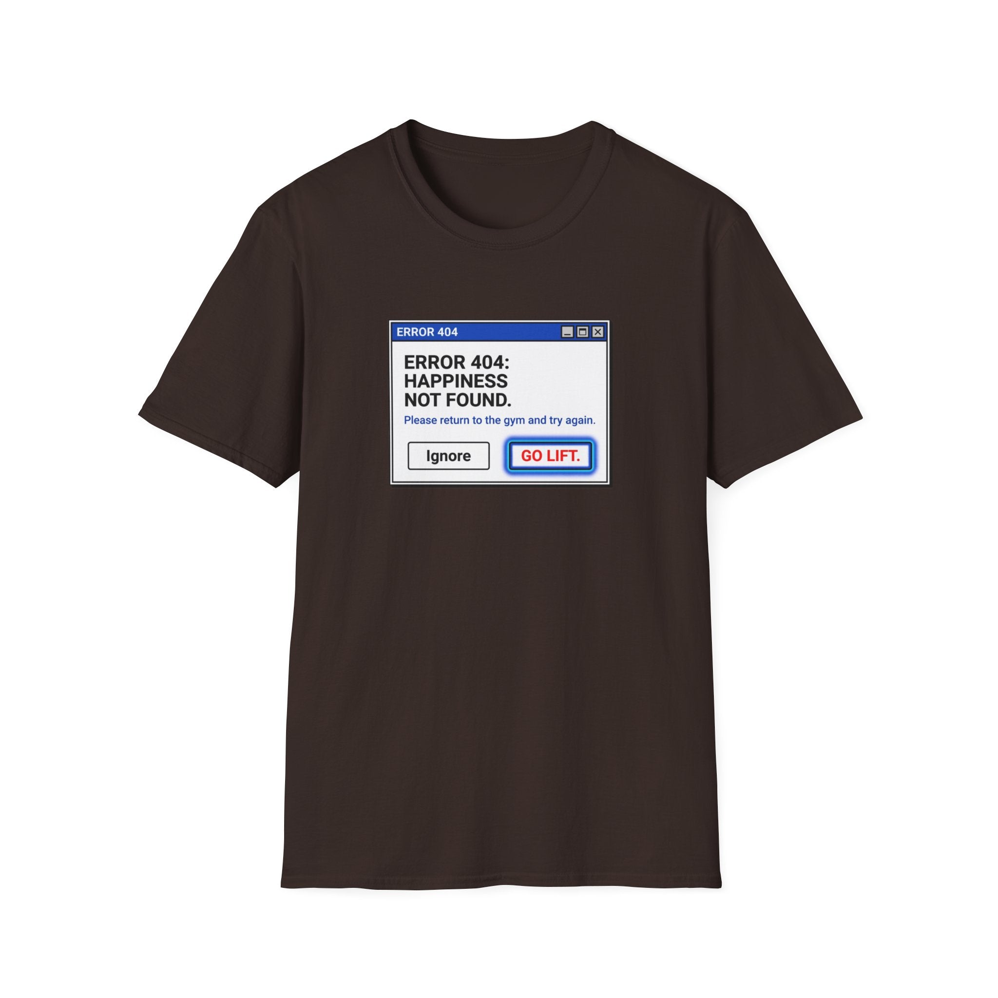 Error 404 - Happiness Without Gym T-Shirt