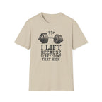 I Lift Because I Can’t Count That High – Heavy Barbell Edition T-Shirt