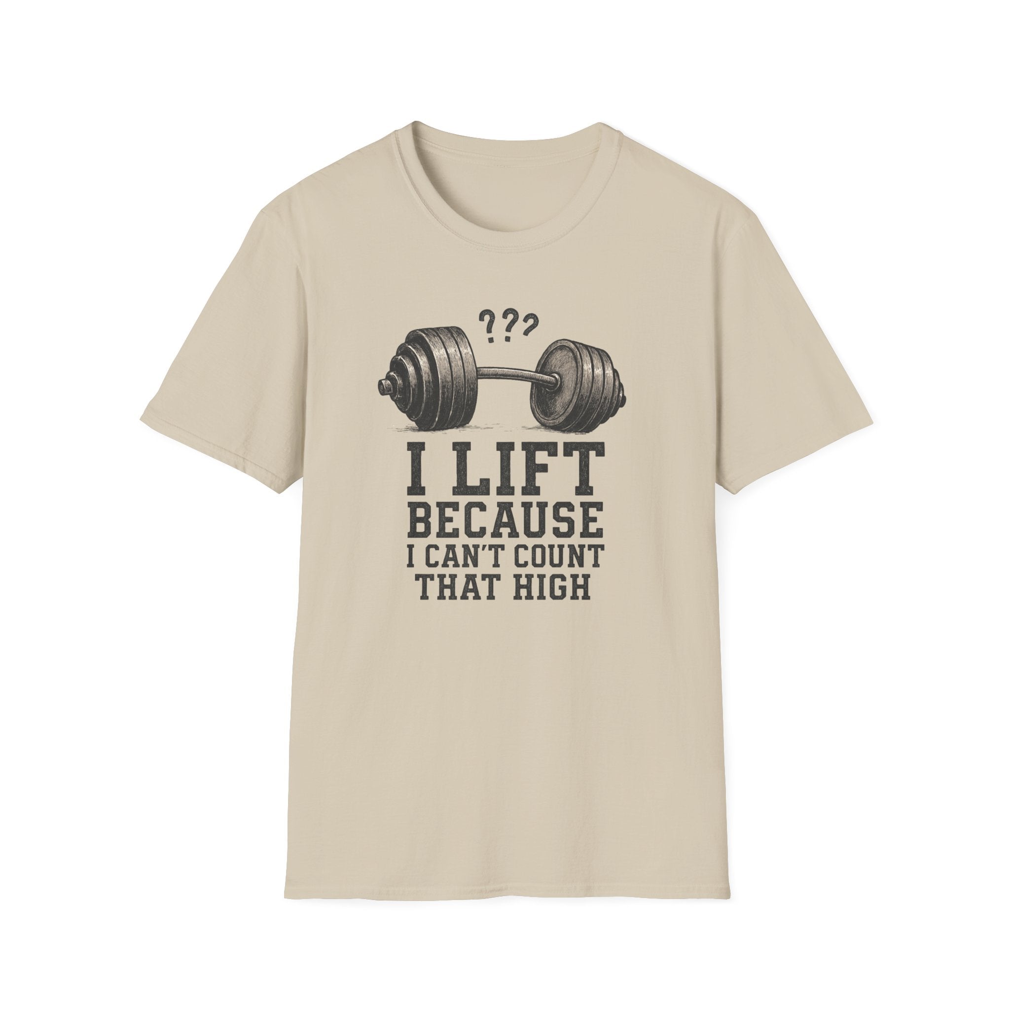 I Lift Because I Can’t Count That High – Heavy Barbell Edition T-Shirt