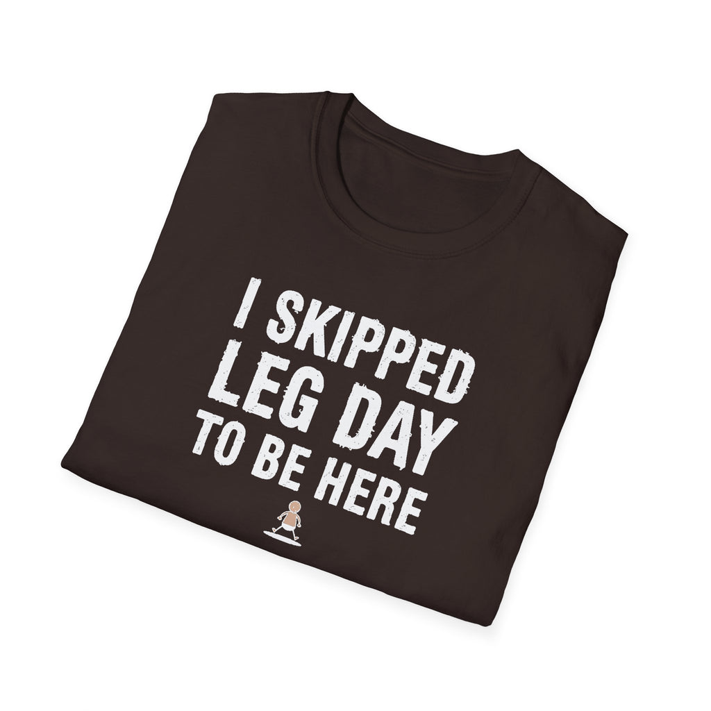 I Skipped Leg Day to Be Here – Stick Figure Edition T-Shirt