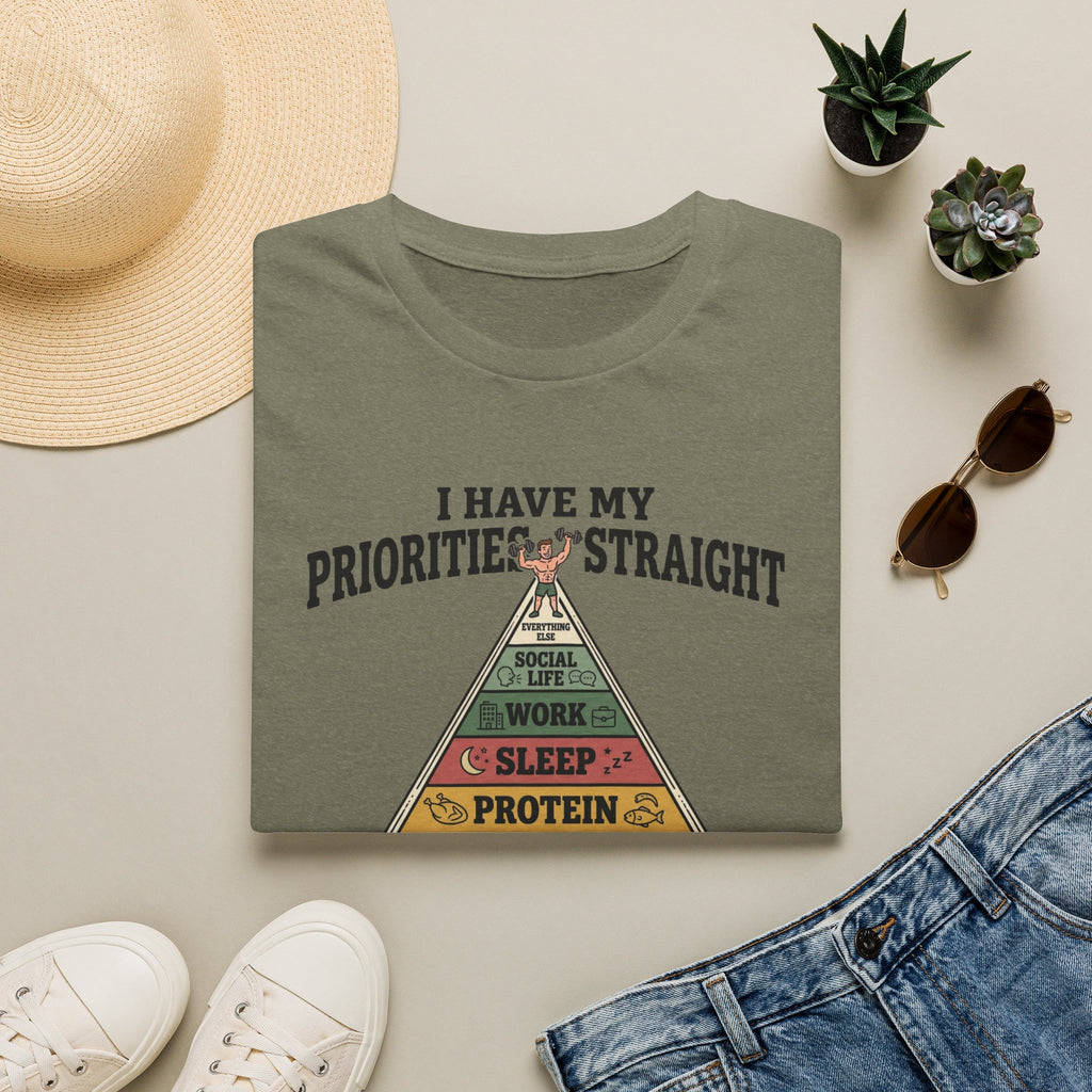 I have my priorities straight - Gym T-Shirt