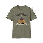 I have my priorities straight - Gym T-Shirt