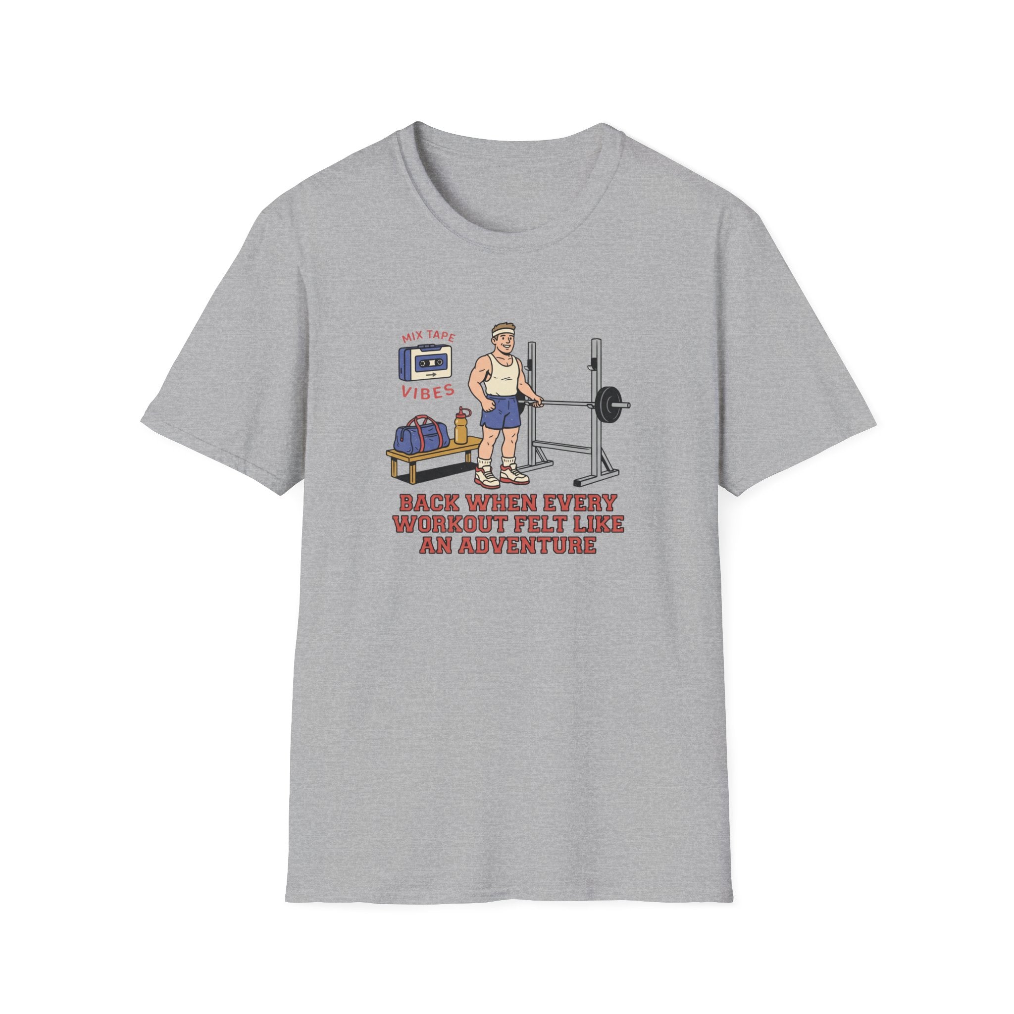 Back when every workout felt like an adventure T-Shirt