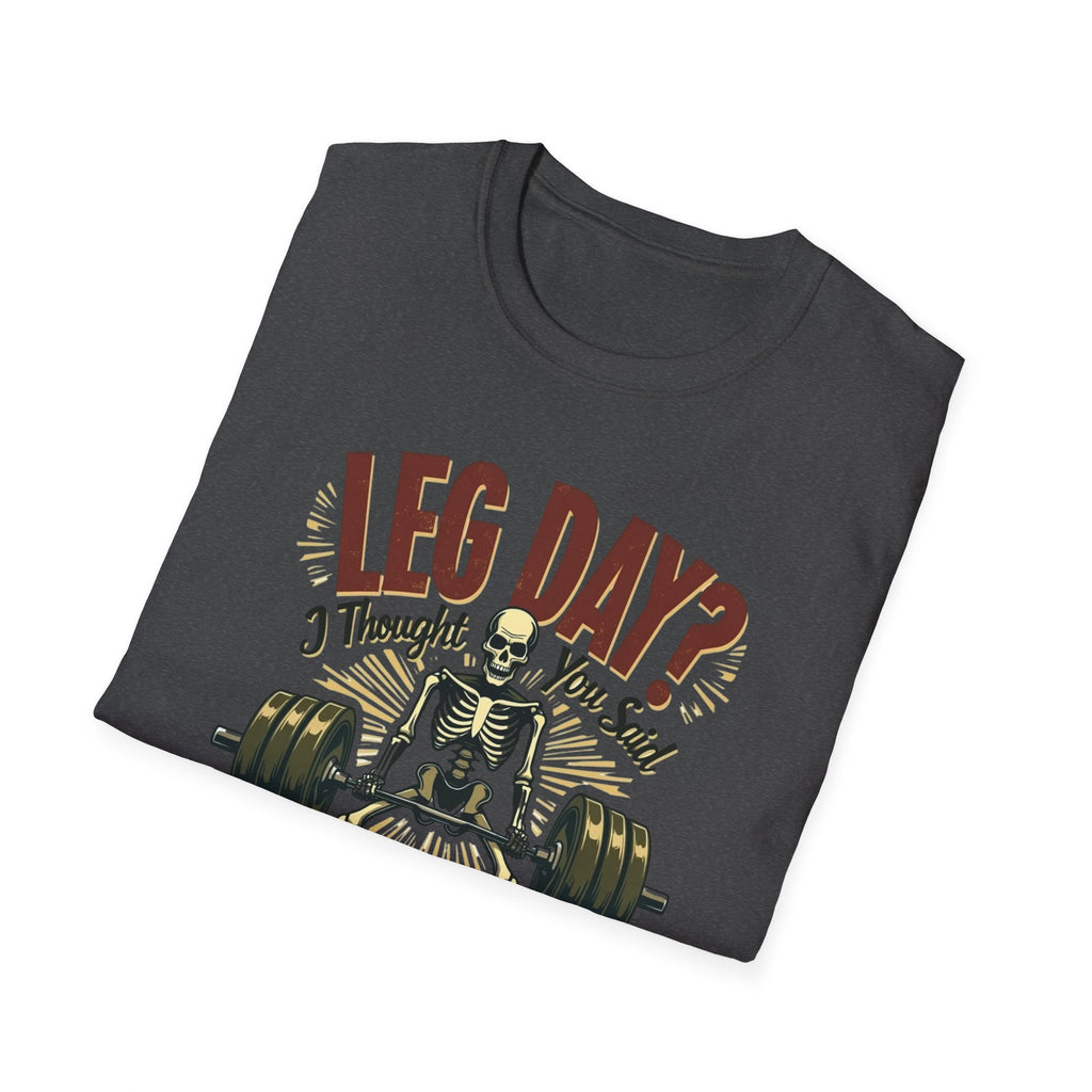 Leg Day? I Thought You Said Lame Day – Skeleton Squat T-Shirt