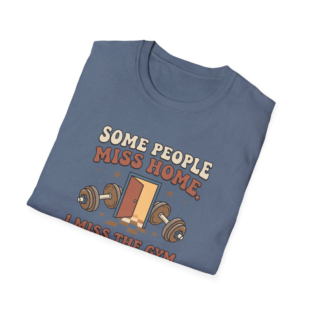 Some miss home, I miss Gym T-Shirt