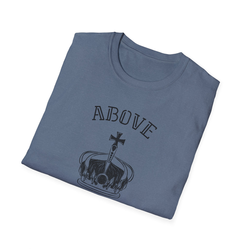 Above Else T-Shirt