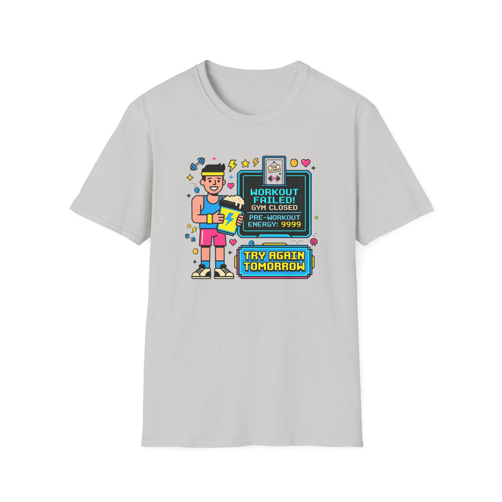 Workout failed : Gym closed T-Shirt