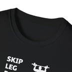 Skip Leg Day, Lose Respect T-Shirt