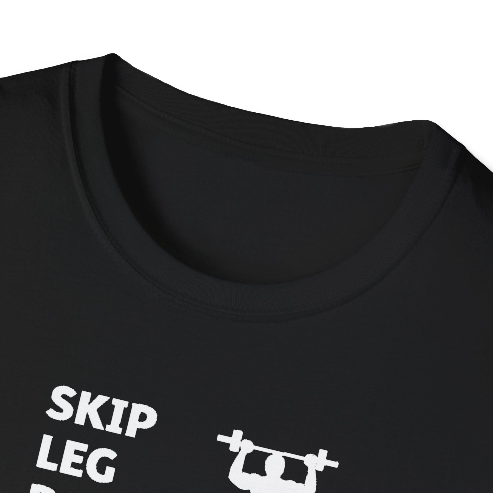 Skip Leg Day, Lose Respect T-Shirt