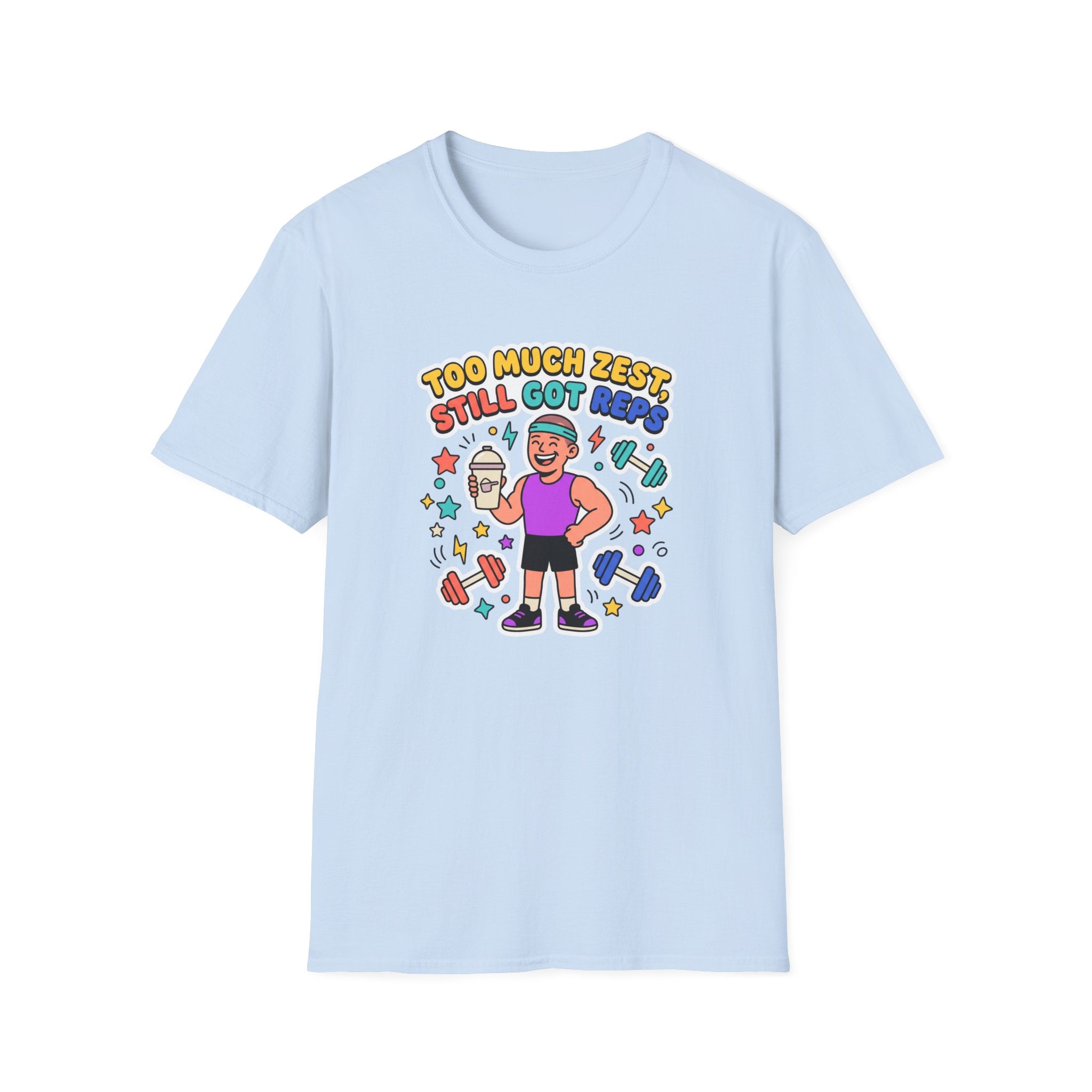 Too much zest, still got reps T-Shirt